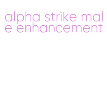 alpha strike male enhancement