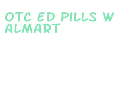 otc ed pills walmart