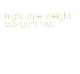 night time weight loss gummies