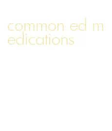 common ed medications