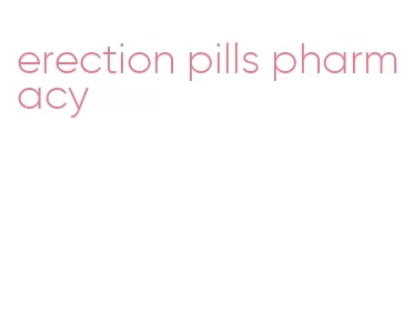 erection pills pharmacy