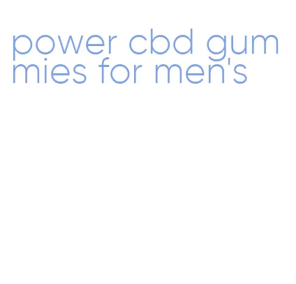 power cbd gummies for men's