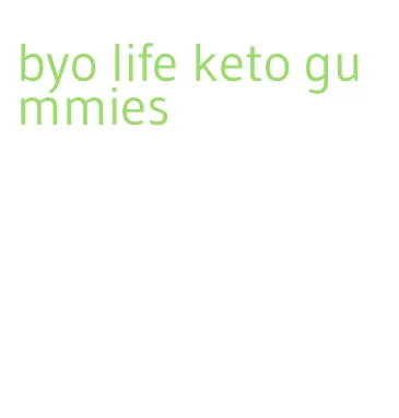 byo life keto gummies