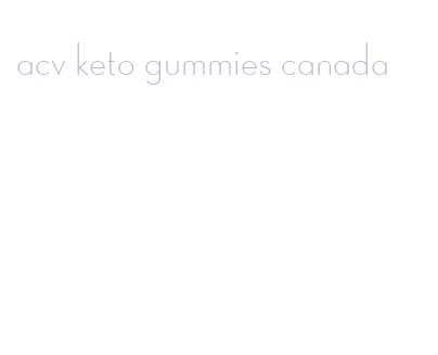 acv keto gummies canada