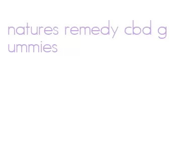 natures remedy cbd gummies