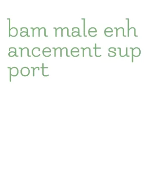 bam male enhancement support