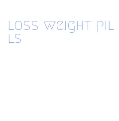 loss weight pills