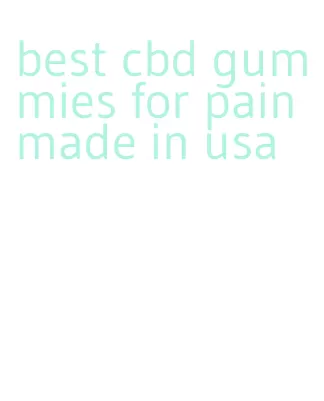 best cbd gummies for pain made in usa