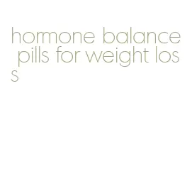 hormone balance pills for weight loss