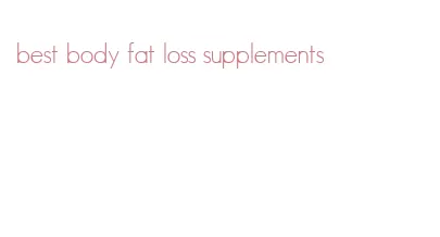 best body fat loss supplements