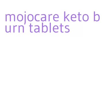 mojocare keto burn tablets