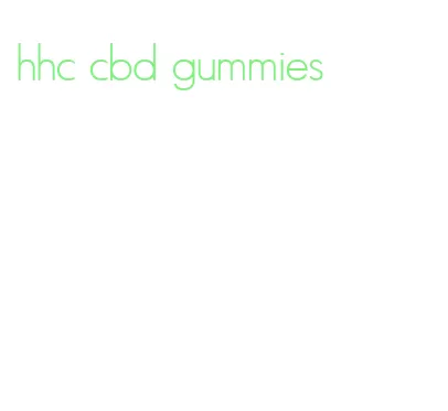 hhc cbd gummies