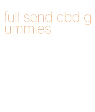 full send cbd gummies