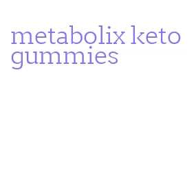 metabolix keto gummies