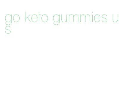 go keto gummies us