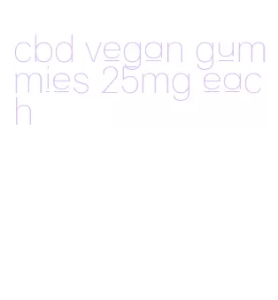 cbd vegan gummies 25mg each