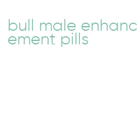 bull male enhancement pills