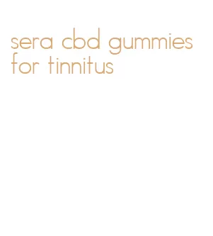 sera cbd gummies for tinnitus