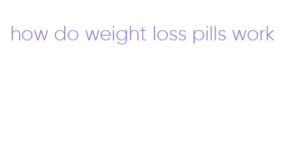 how do weight loss pills work