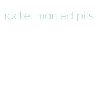 rocket man ed pills