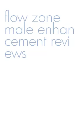 flow zone male enhancement reviews