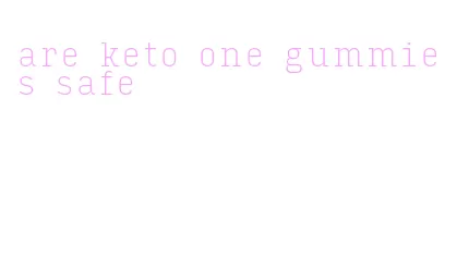 are keto one gummies safe