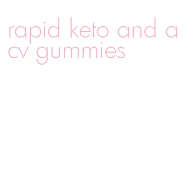 rapid keto and acv gummies