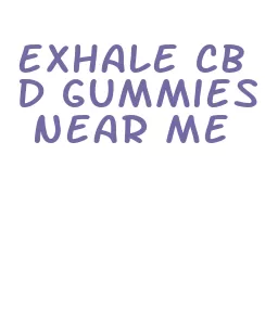 exhale cbd gummies near me