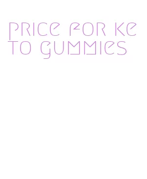 price for keto gummies