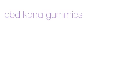 cbd kana gummies