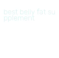 best belly fat supplement