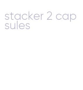 stacker 2 capsules