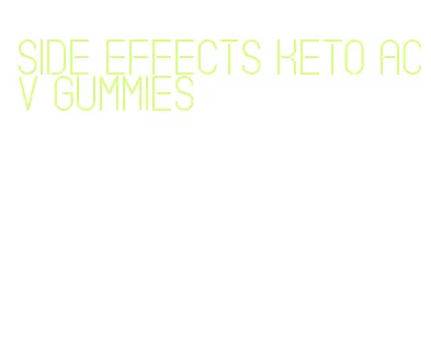 side effects keto acv gummies