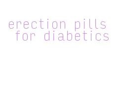 erection pills for diabetics