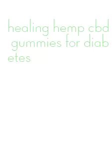 healing hemp cbd gummies for diabetes