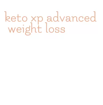 keto xp advanced weight loss