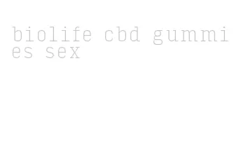 biolife cbd gummies sex