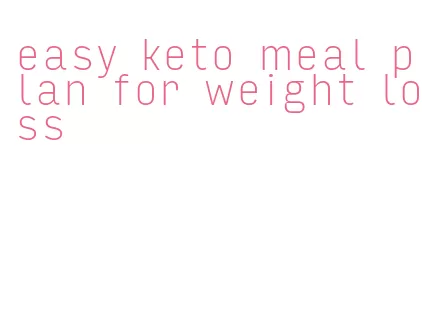 easy keto meal plan for weight loss