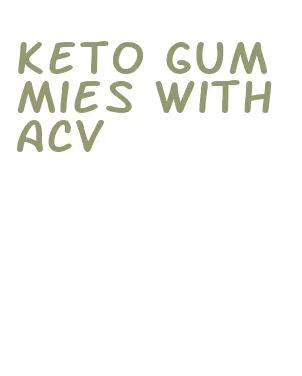 keto gummies with acv