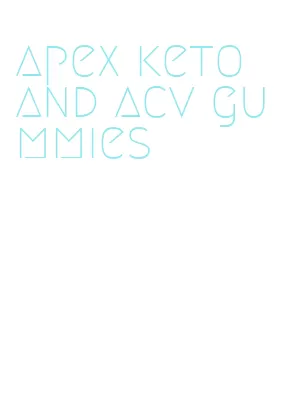 apex keto and acv gummies