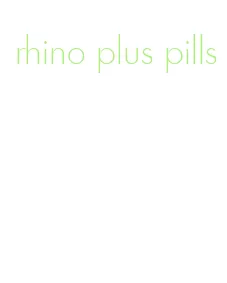 rhino plus pills