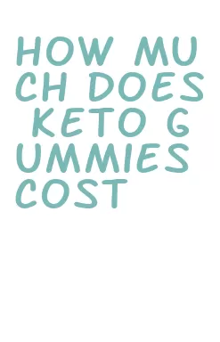 how much does keto gummies cost