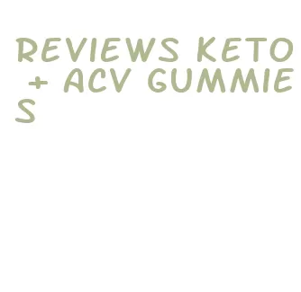 reviews keto + acv gummies