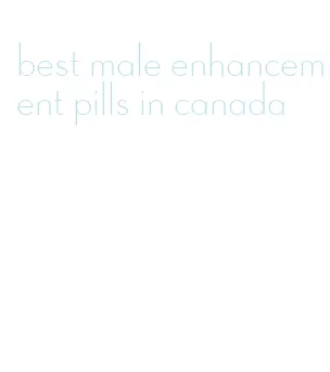 best male enhancement pills in canada