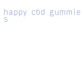 happy cbd gummies