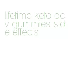 lifetime keto acv gummies side effects