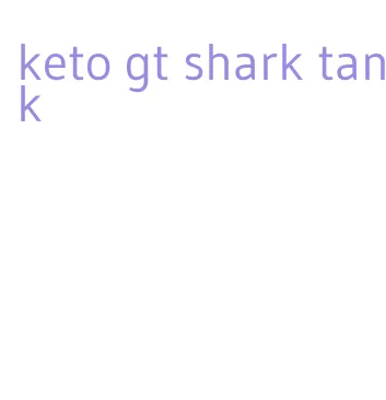 keto gt shark tank