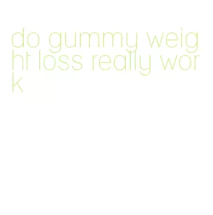 do gummy weight loss really work