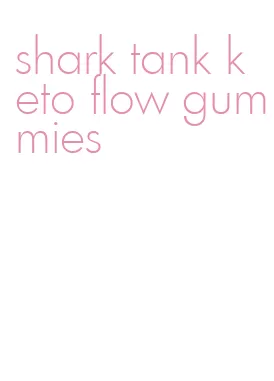 shark tank keto flow gummies