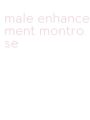 male enhancement montrose